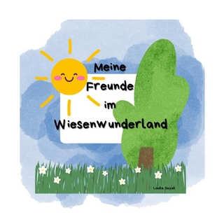 Meine Freunde im Wunderwiesenland
