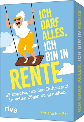 Ich darf alles, ich bin in Rente
