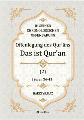 Offenlegung des Qur&lsquo;ān - HAKKI YILMAZ