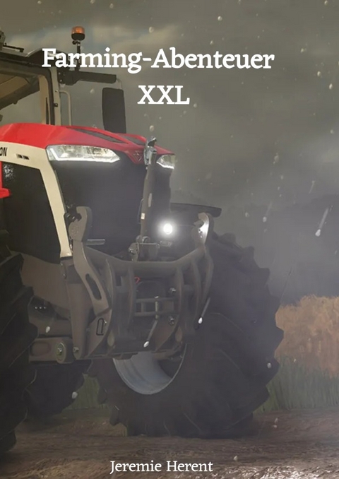 Farming-Abenteuer XXL - Jeremie Herent
