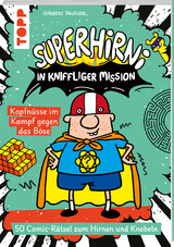 SuperHirni in kniffliger Mission. Kopfn&uuml;sse im Kampf gegen das B&ouml;se - Norbert Pautner