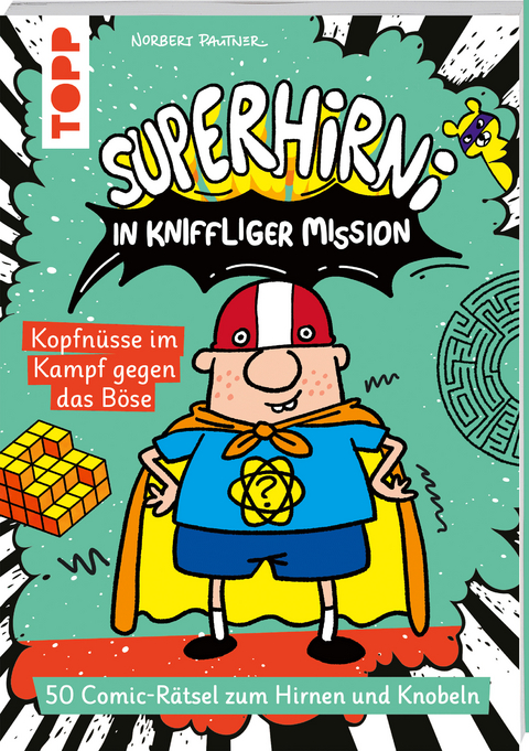 SuperHirni in kniffliger Mission. Kopfn&uuml;sse im Kampf gegen das B&ouml;se - Norbert Pautner