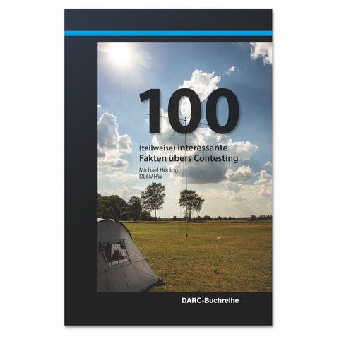 100 (teilweise) interessante Fakten &uuml;bers Contesting ... - Michael DL6MHW H&ouml;ding, Michael - DL6MHW H&ouml;ding