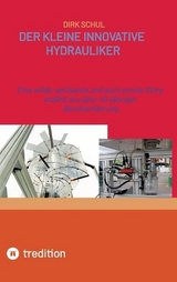 Der kleine innovative Hydrauliker - Dirk Schul