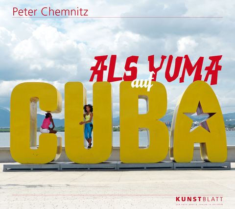 Als Yuma auf Cuba - Peter Chemnitz