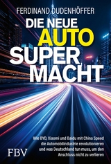 Die neue Auto-Supermacht - Ferdinand Dudenh&ouml;ffer