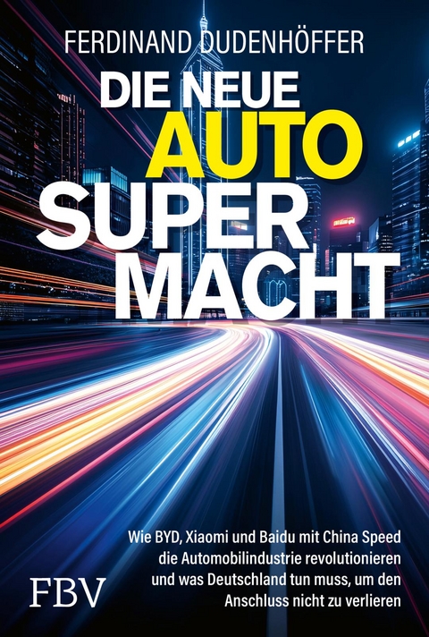 Die neue Auto-Supermacht - Ferdinand Dudenh&ouml;ffer