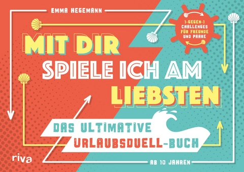 Mit dir spiele ich am liebsten – Das ultimative Urlaubsduell-Buch - Emma Hegemann