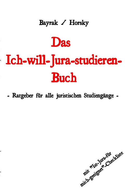 Das Ich-will-Jura-studieren-Buch - Oliver Horsky, Cigdem Bayrak