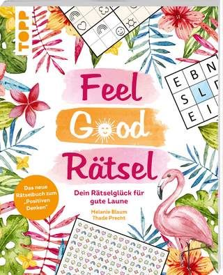 Feel Good Rätsel: Dein Rätselglück zum »Positiven Denken«
