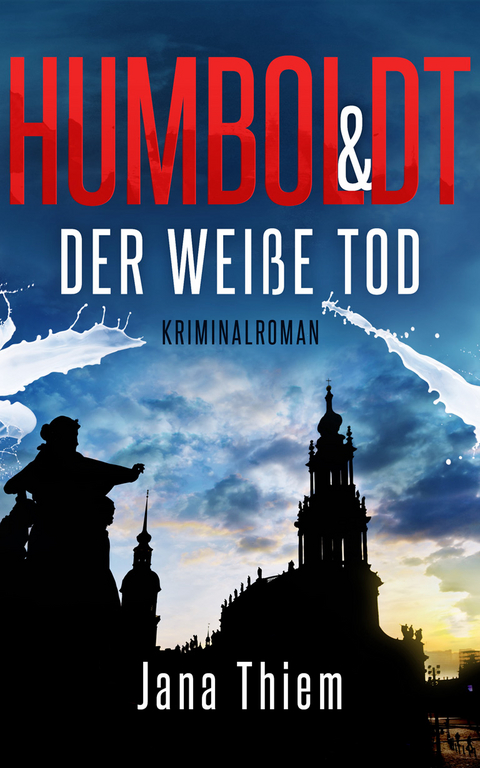 Humboldt und der wei&szlig;e Tod - Jana Thiem