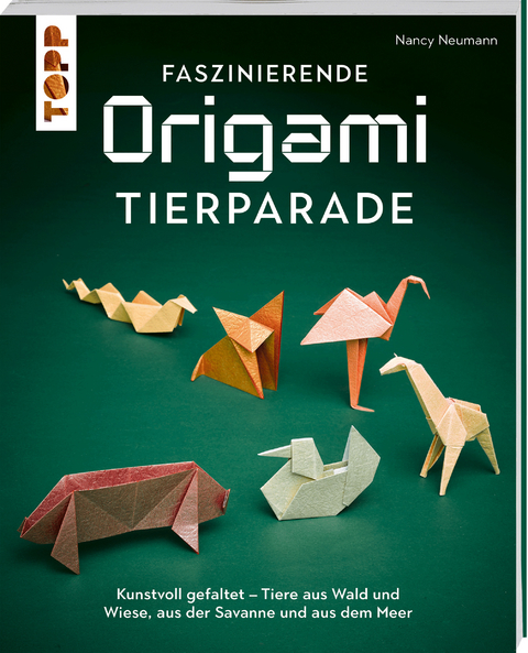 Faszinierende Origami-Tierparade - Nancy Neumann