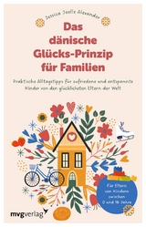 Das d&auml;nische Gl&uuml;cks-Prinzip f&uuml;r Familien - Jessica Joelle Alexander