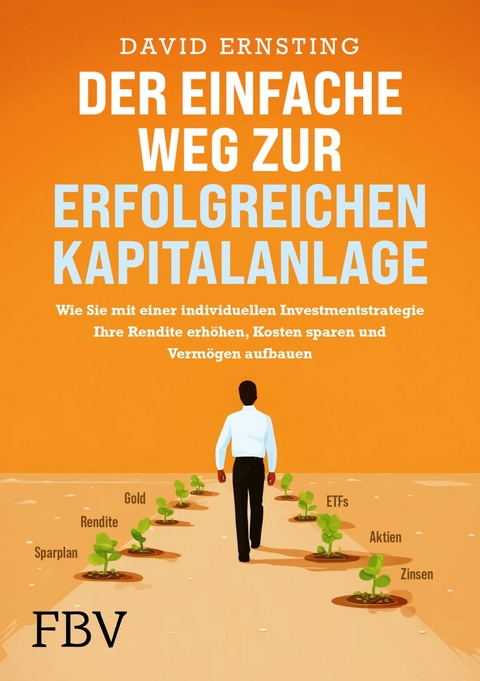 Der einfache Weg zur erfolgreichen Kapitalanlage - David Ernsting