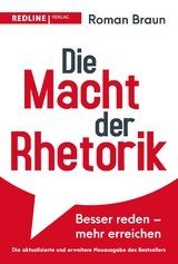 Die Macht der Rhetorik - Roman Braun