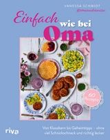 Einfach wie bei Oma - Vanessa Schmidt