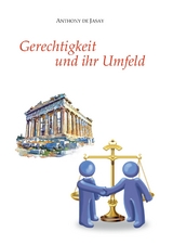 Gerechtigkeit und ihr Umfeld - Anthony de Jasay