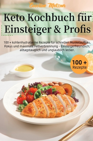 Keto Kochbuch für Einsteiger & Profis