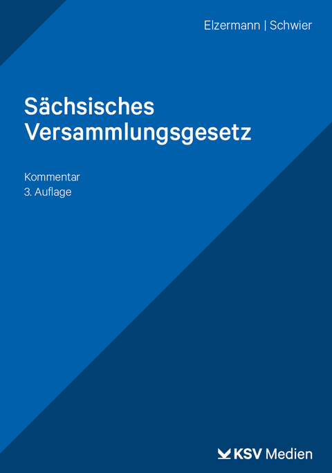 S&auml;chsisches Versammlungsgesetz - Hartwig Elzermann, Henning Schwier