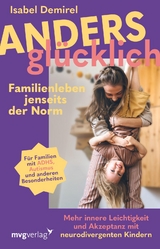 Anders gl&uuml;cklich &ndash; Familienleben jenseits der Norm - Isabel Demirel