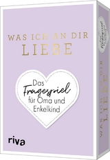 Was ich an dir liebe – Das Fragespiel für Oma und Enkelkind - Alexandra Reinwarth