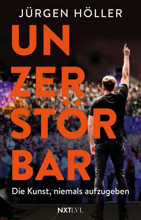 Unzerst&ouml;rbar - J&uuml;rgen H&ouml;ller