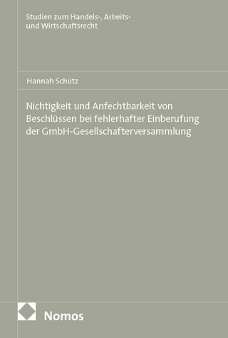 Nichtigkeit und Anfechtbarkeit von Beschlüssen bei fehlerhafter Einberufung der GmbH-Gesellschafterversammlung