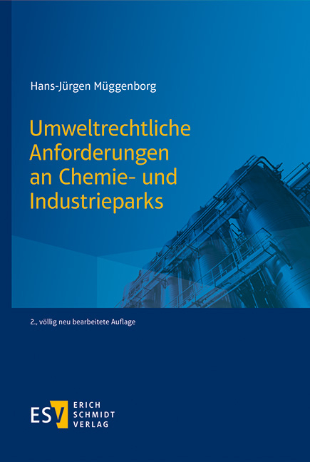 Umweltrechtliche Anforderungen an Chemie- und Industrieparks - Hans-J&uuml;rgen M&uuml;ggenborg