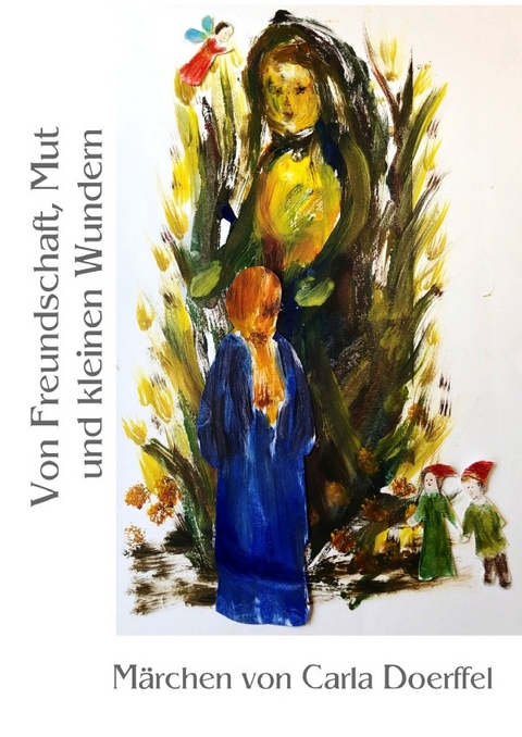 Von Freundschaft, Mut und kleinen Wundern - Carla Doerffel