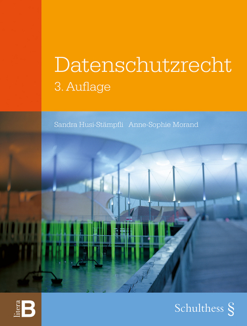 Datenschutzrecht - Sandra Husi-Stämpfli, Anne-Sophie Morand