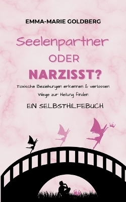Seelenpartner oder Narzisst? - Emma-Marie Goldberg