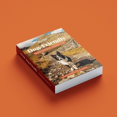 Dog Friendly Weekends Away UK Guide Book &ndash; Unforgettable Dog Friendly Getaways - Robbie Roams