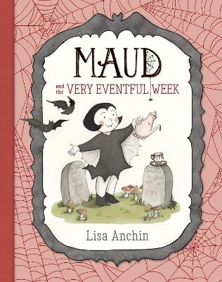 Maud and the Very Eventful Week - Lisa Anchin