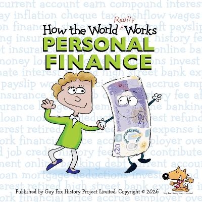 How the World REALLY Works: Personal Finance - Guy Fox
