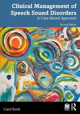 Clinical Management of Speech Sound Disorders - Carol Koch