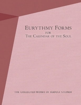 Eurythmy Forms for the Calendar of the Soul - Rudolf Steiner