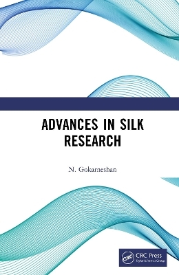 Advances in Silk Research - N. Gokarneshan