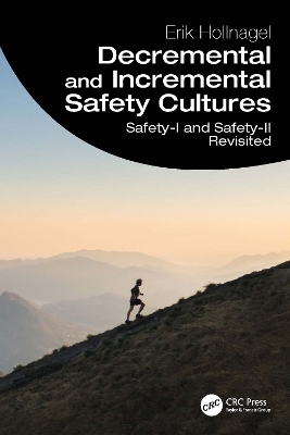 Decremental and Incremental Safety Cultures - Erik Hollnagel