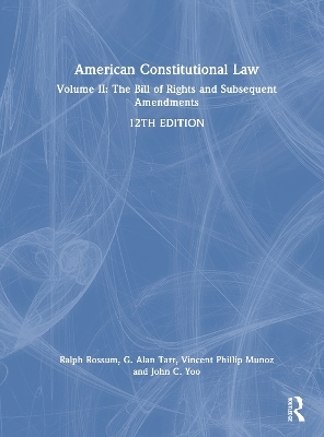 American Constitutional Law - Ralph Rossum, G. Alan Tarr, Vincent Phillip Munoz, John C. Yoo