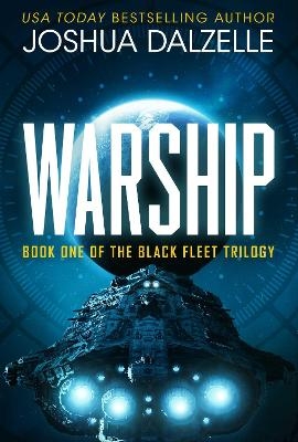 Warship (Black Fleet Saga, Book 1) - Joshua Dalzelle