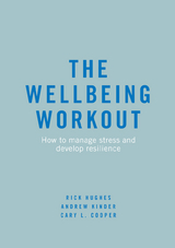 The Wellbeing Workout - Rick Hughes, Andrew Kinder, Cary L. Cooper