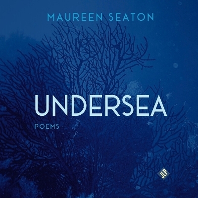 Undersea - Maureen Seaton
