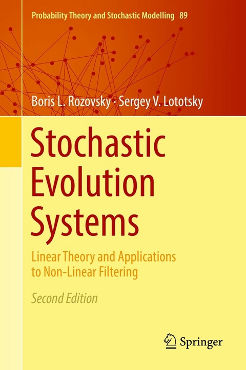 Stochastic Evolution Systems - Boris L. Rozovsky, Sergey V. Lototsky