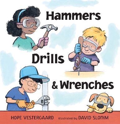 Hammers, Drills, and Wrenches - Hope Vestergaard