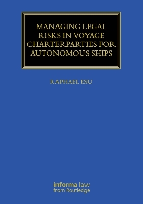 Managing Legal Risks in Voyage Charterparties for Autonomous Ships