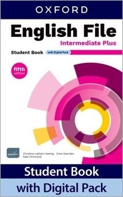 English File fifth edition: Intermediate Plus: Student Book with Digital Pack - Christina Latham-Koenig, Clive Oxenden, Kate Chomacki