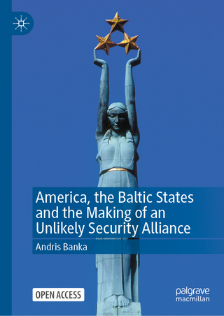 America, the Baltic States and the Making of an Unlikely Security Alliance