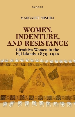 Women, Indenture, and Resistance - Margaret Mishra