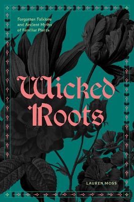 Wicked Roots -  Editors of Castle Books