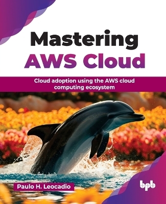 Mastering AWS Cloud - Paulo H. Leocadio
